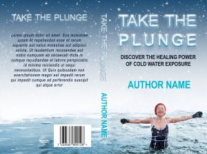 Take The Plunge: Premade Book Cover: You can almost feel it - wild swimming or cold water swimming novel or self-help guide and inspiration. We help upload.