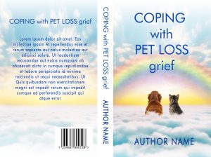 Coping with Pet Loss Grief: Premade Book Cover: Self-help for dealing with the loss of a beloved pet. Help to upload your book cover - includes paperback.