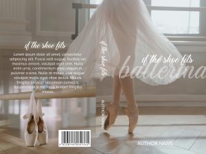 If The Shoe Fits: Ready Made Book Cover: A ballerina dances en pointe in a dance studio or academy. Price includes paperback and EBook. 