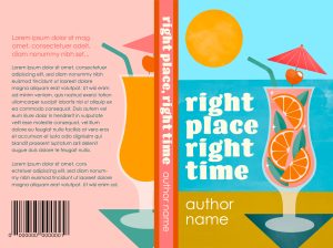 Right Place Right Time: Premade Book Cover: A cocktail on the beach. Illustrated one-off by graphic designer Immy. Suitable for romance, chick lit genres.