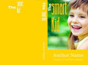 A Smart Kid: Premade Book Cover by Author Name, who also wrote "Trust Your Instincts." The cover features a smiling child with green eyes and blonde hair against a blurred green background with faint math equations. The title is repeated along the spine. The background is bright yellow. BookSelf Book Cover Design & Premade Book Covers
