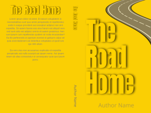 A yellow book cover featuring the title "The Road Home: Premade Book Cover" in large, bold letters. The top left corner shows placeholder Latin text, while the right side has an illustration of a winding road. This premade book cover also displays the title and "Author Name" on the spine and bottom right corner in smaller letters. BookSelf Book Cover Design & Premade Book Covers