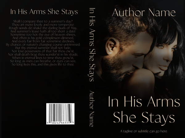 Ebook & Paperback Premade Book Cover titled "In His Arms She Stays" by Author Name. The left side features blurred text of a Shakespearean sonnet. The right side displays a close-up of a couple in a tender embrace, with the man's face nuzzled against the woman's, creating an intimate and romantic mood. Ebook & Paperback Premade Book Cover. BookSelf Book Cover Design & Premade Book Covers