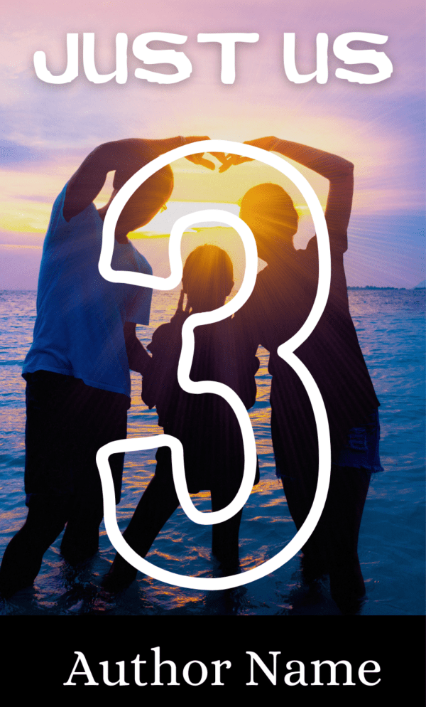 Silhouetted image of three people forming a heart shape with their hands at sunset on a beach. The sky is a blend of purple and orange hues. Large white number "3" overlays the silhouettes. "JUST US 3" Ebook & Paperback Premade Book Cover is written at the top in bold white letters, and "Author Name" appears at the bottom in white text. BookSelf Book Cover Design & Premade Book Covers