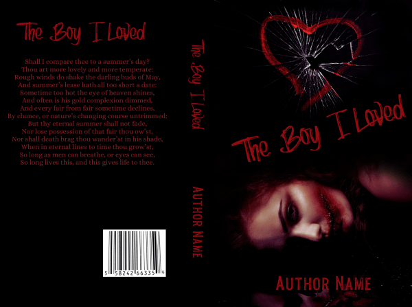 A book cover titled "The Boy I Loved." The front features a woman with a faint smile, her eyes closed, and a red heart sketch with cracks above her. The spine carries the title and author name. The back cover has an excerpt from Shakespeare's Sonnet 18, a barcode at the bottom left, and the author's name below. This dramatic design of "Ebook & Paperback Premade Book Cover BookSelf Book Cover Design & Premade Book Covers