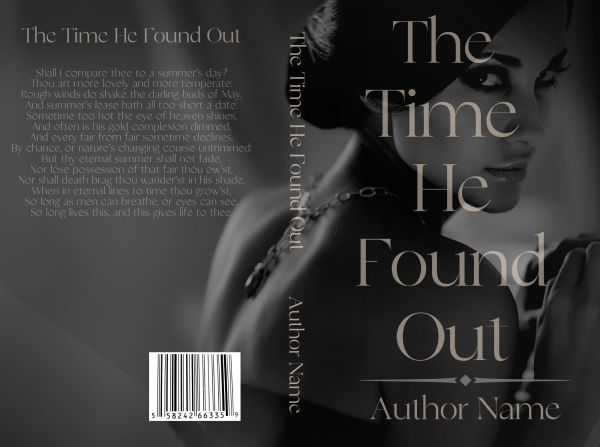 A grayscale romance Ebook & Paperback Premade Book Cover titled "The Time He Found Out" by Author Name. The cover features a woman gazing pensively over her shoulder. Text includes poetry about nature, time, and eternal beauty. A barcode with ISBN 1 58242 66335-9 is at the bottom left of the back cover. BookSelf Book Cover Design & Premade Book Covers