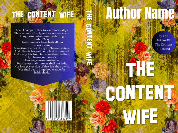 Book cover titled "Ebook & Paperback Premade Book Cover" with colorful flowers across a yellow and green patterned background. The spine includes the title and author name. The back features a poem and barcode. The front highlights the title, "By The Author Of The Content Husband," and "Author Name. BookSelf Book Cover Design & Premade Book Covers