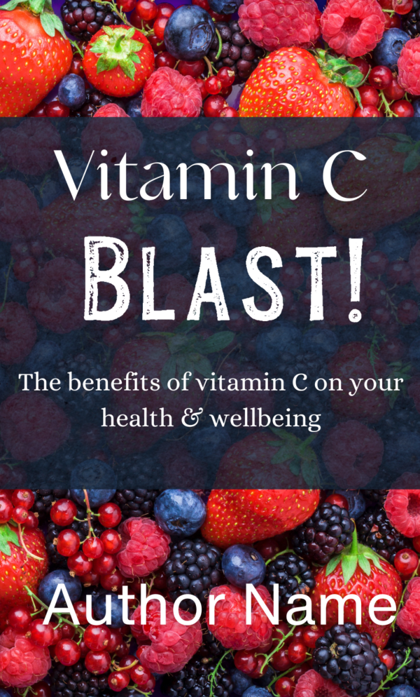 A premade book cover titled "Vitamin C | Premade Book Cover" showcases a vibrant background of various berries, including strawberries, raspberries, and blueberries. Below the title is the tagline, "The benefits of vitamin C on your health & wellbeing." The author's name is elegantly displayed at the bottom. BookSelf Book Cover Design & Premade Book Covers
