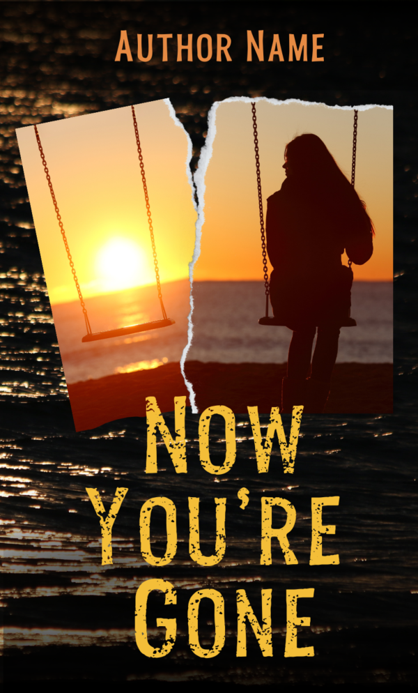 A book cover titled "Now You're Gone" by Author Name. It depicts a torn photo: the left shows an empty swing at sunset, and the right features a person sitting on a swing, silhouetted against the sunset. The background is a serene, rippling water surface at sunset. Text is bright yellow and orange. BookSelf Book Cover Design & Premade Book Covers