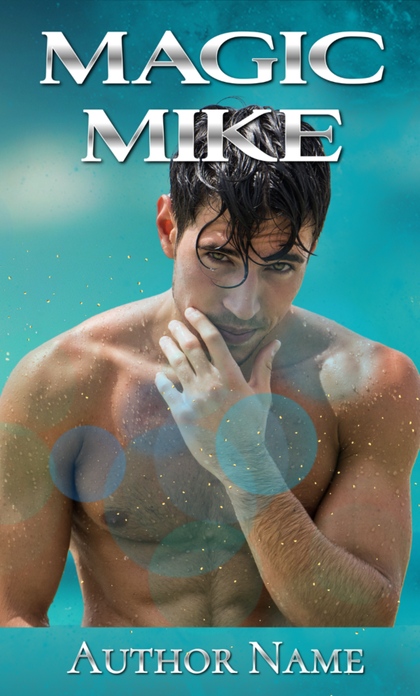 Magic Mike: Premade Ebook & Paperback Book Cover titled "MAGIC MIKE" showcases a shirtless man with wet hair, posing with his hand near his face against a blue, water-like background that shimmers with light reflections. "Author Name" is elegantly displayed at the bottom in white text, enhancing the sensual and alluring vibe. BookSelf Book Cover Design & Premade Book Covers