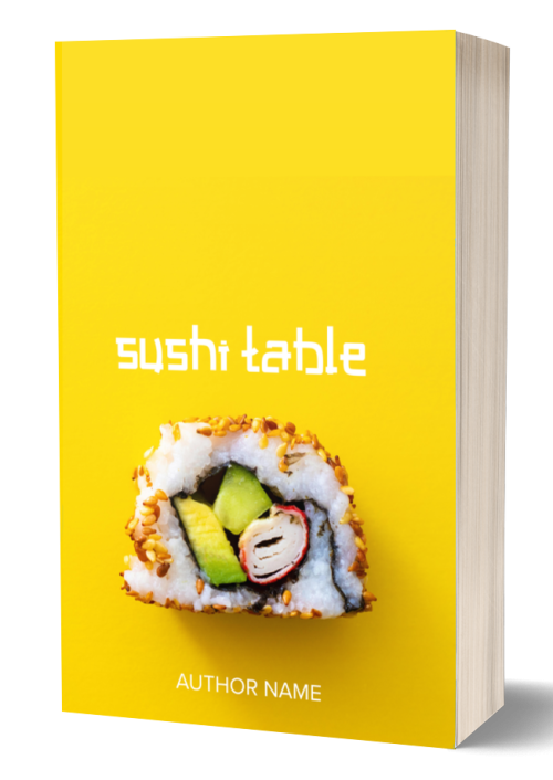 A book titled "Sushi Table" with a yellow cover. The book features a photo of a sushi roll filled with avocado, cucumber, and imitation crab, and topped with sesame seeds. The title is in white text near the middle, and "AUTHOR NAME" is printed in white at the bottom. BookSelf Book Cover Design & Premade Book Covers