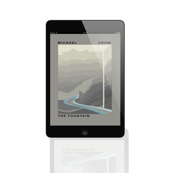 A digital tablet displaying the cover of an e-book titled "The Fountain" by Michael Crow. The cover art features a minimalist illustration of a winding blue and white road through a mountainous, foggy landscape in shades of gray. The tablet's glossy screen reflects the lower portion of the cover. BookSelf Book Cover Design & Premade Book Covers