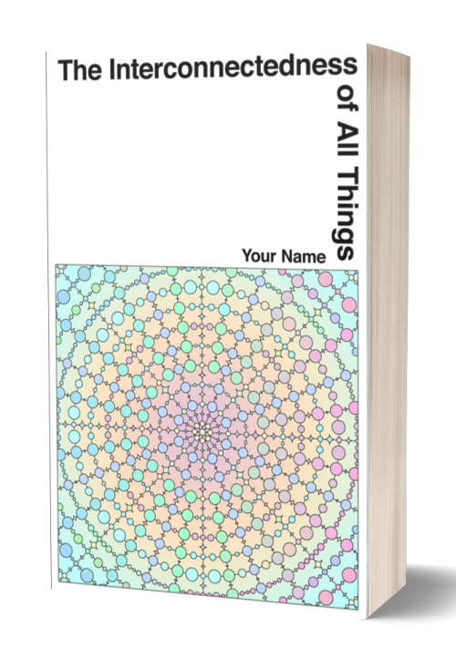 A book titled "The Interconnectedness of All Things" with the author's placeholder "Your Name" on the cover. The front cover features a colorful, intricate pattern of interconnected circles in pastel shades of blue, green, pink, and purple. The book has a thick spine and appears to be a hardcover. BookSelf Book Cover Design & Premade Book Covers