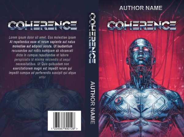 A sci-fi book cover titled "Coherence" by an unnamed author. The front depicts an android with glowing red eyes and intricate circuitry on its body, standing against a neon-red background. The spine vertically displays the title and author. The back includes a barcode, lorem ipsum text, and the title. BookSelf Book Cover Design & Premade Book Covers