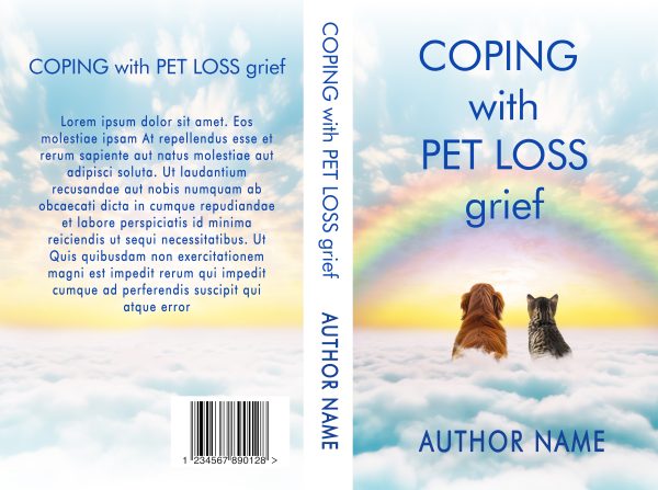 A Premade Ebook & Paperback Book Cover titled "Coping with Pet Loss Grief" by an unnamed author. The cover features a tranquil sky with fluffy white clouds and a vibrant rainbow. A dog and a cat sit together, looking out towards the rainbow. The spine has the title and lorem ipsum text on the back cover. BookSelf Book Cover Design & Premade Book Covers