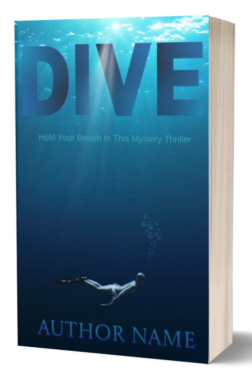 A premade book cover titled "Dive: Premade Ebook & Paperback Book Cover" is depicted, featuring a deep underwater scene with rays of light streaming from the surface. A lone diver swims downward, surrounded by bubbles. Below the title, the text reads, "Hold Your Breath In This Mystery Thriller." The author's name is written at the bottom. BookSelf Book Cover Design & Premade Book Covers