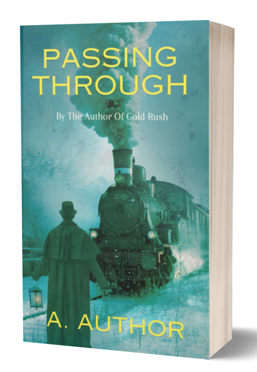 Passing Through: Premade Fiction Book Cover of "Passing Through: Premade Fiction Book Cover." A person with a long coat and hat stands near a vintage steam locomotive emitting steam, against a teal-tinged background. The author is noted as the "Author of Gold Rush." The author's name, "A. Author," is in yellow at the bottom. BookSelf Book Cover Design & Premade Book Covers