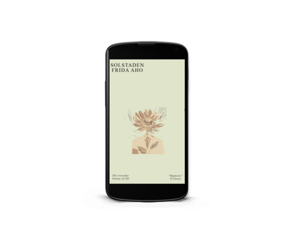 A smartphone shows the cover of a book titled "Solstaden" by Frida Åho. The cover features an abstract illustration of a plant with leaves and branches emerging from the head of a person. The background is pale green, with the quotes "The everyday beauty of life" and "'Hypnotic' - D. Convey" at the bottom. BookSelf Book Cover Design & Premade Book Covers