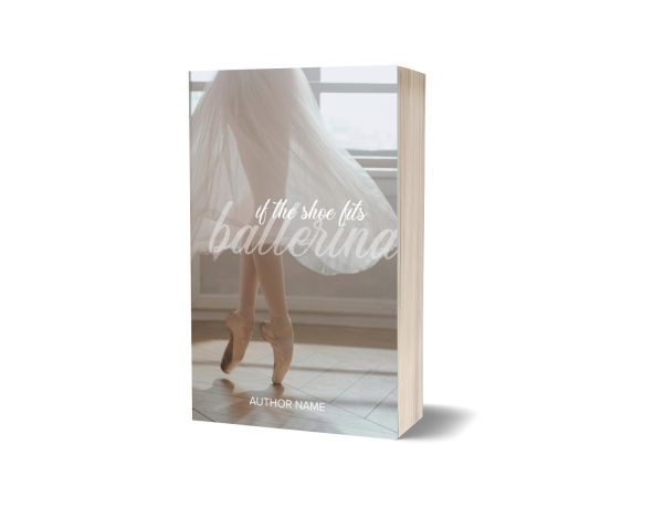 A book titled "If the Shoe Fits: Ballerina" lies closed, showcasing its cover. The cover features an elegant image of a ballerina's legs in pointe shoes, with a flowing white tutu. The author’s name is at the bottom. The scene is set against a softly lit background, providing a serene atmosphere. BookSelf Book Cover Design & Premade Book Covers