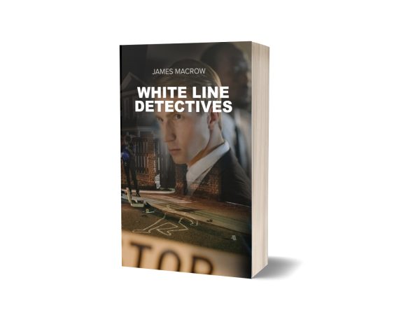 A book titled "White Line Detectives" by James Macrow. The cover features a young, serious-faced detective in a suit, overlaid on an image of a crime scene with chalk outlines and police tape. Another detective is blurred in the background. The book stands against a white background. BookSelf Book Cover Design & Premade Book Covers