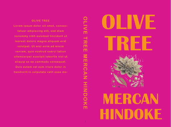 A bright pink book cover with the title "OLIVE TREE" in bold, yellow letters at the top. Below the title is an intricate olive tree illustration with a dark background, and at the bottom, the author's name, Mercan Hindoke, is displayed in yellow. This Olive Tree: Premade Book Cover also adorns the spine with the same title and author's name. BookSelf Book Cover Design & Premade Book Covers