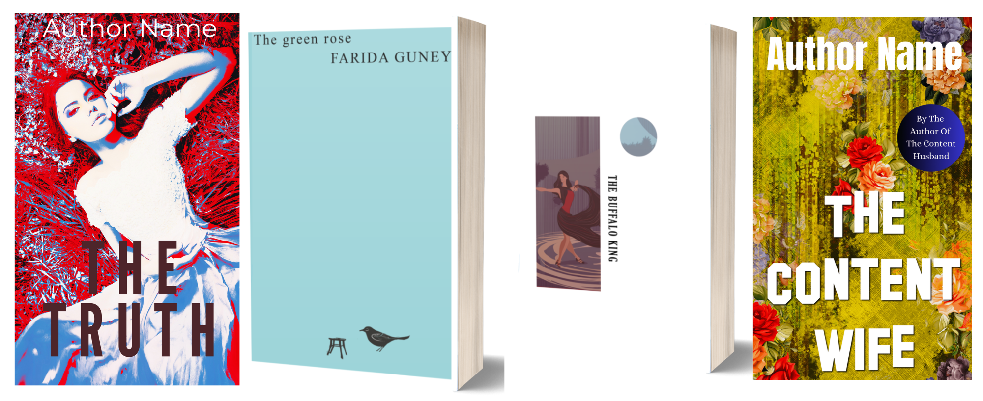 The image shows four book covers. From left to right: "The Truth" depicts a woman in red and blue. "The Green Rose" by Farida Guney has a green rose and a bird on a light blue background. "The Buffalo King" has a minimalist design with a center image. "The Content Wife" features a floral background. BookSelf Book Cover Design & Premade Book Covers