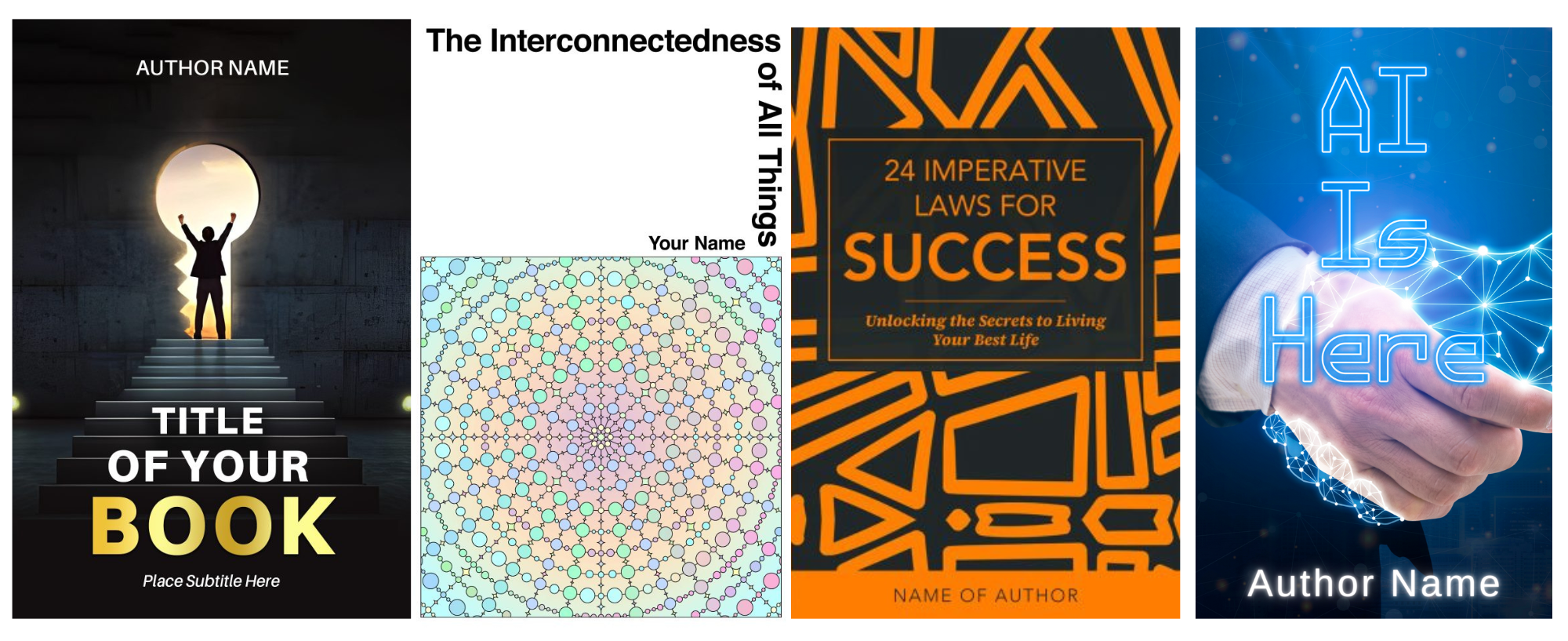 A collage of four book covers. The first cover shows a silhouette opening a door to light with the text "TITLE OF YOUR BOOK" and "Please Subtitle Here." The second has a colorful polygonal pattern on a white background with the title "The Interconnectedness of All Things." The third cover is orange and black with geometric lines and the title "24 Imperative Laws for Success." The fourth features a hand touching a robotic hand with the title "AI Is Here. BookSelf Book Cover Design & Premade Book Covers