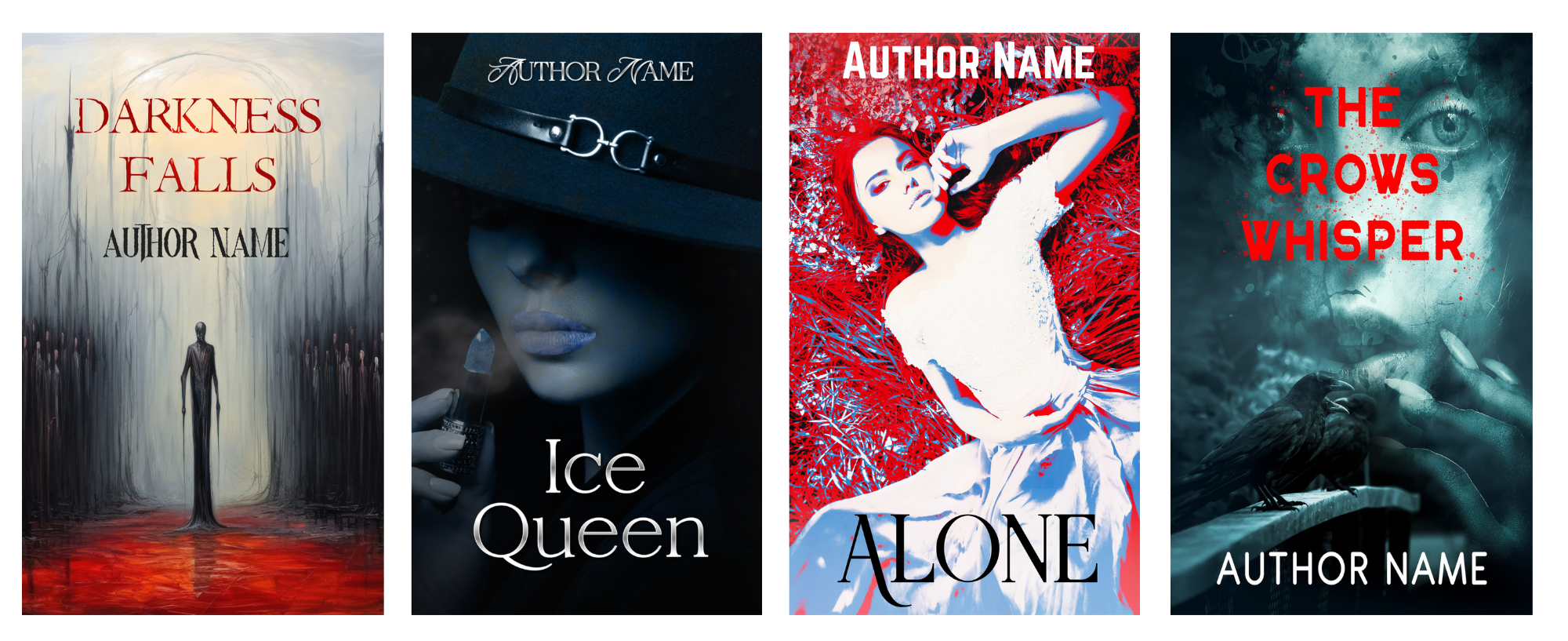 Four book covers in a horizontal row. The first shows a figure in a red cloak entering a dark space with the title "Darkness Falls." The second features a close-up of a woman in a hat titled "Ice Queen." The third depicts a woman in white and red grass with the title "Alone." The fourth shows a crow and a hand with the title "The Crow's Whisper." All show "Author Name. BookSelf Book Cover Design & Premade Book Covers