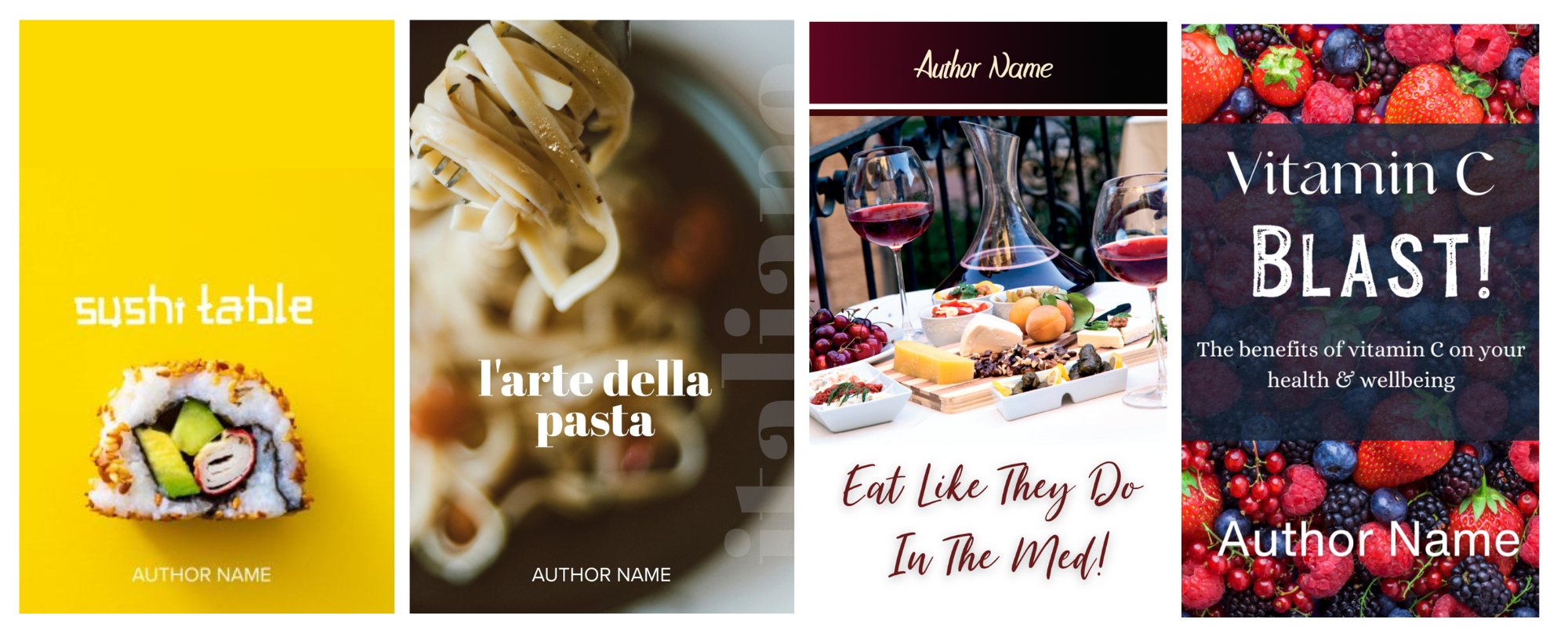 A collage of four book covers. The first cover, titled "sushi table," shows a sushi roll on a bright yellow background. The second, "l'arte della pasta," has close-up pasta on a fork. The third, "Eat Like They Do In The Med!" features a table with Mediterranean food and wine. The fourth, "Vitamin C BLAST!" showcases an assortment of fruits, emphasizing health and wellness. All covers have "AUTHOR NAME" placeholders at the bottom. BookSelf Book Cover Design & Premade Book Covers