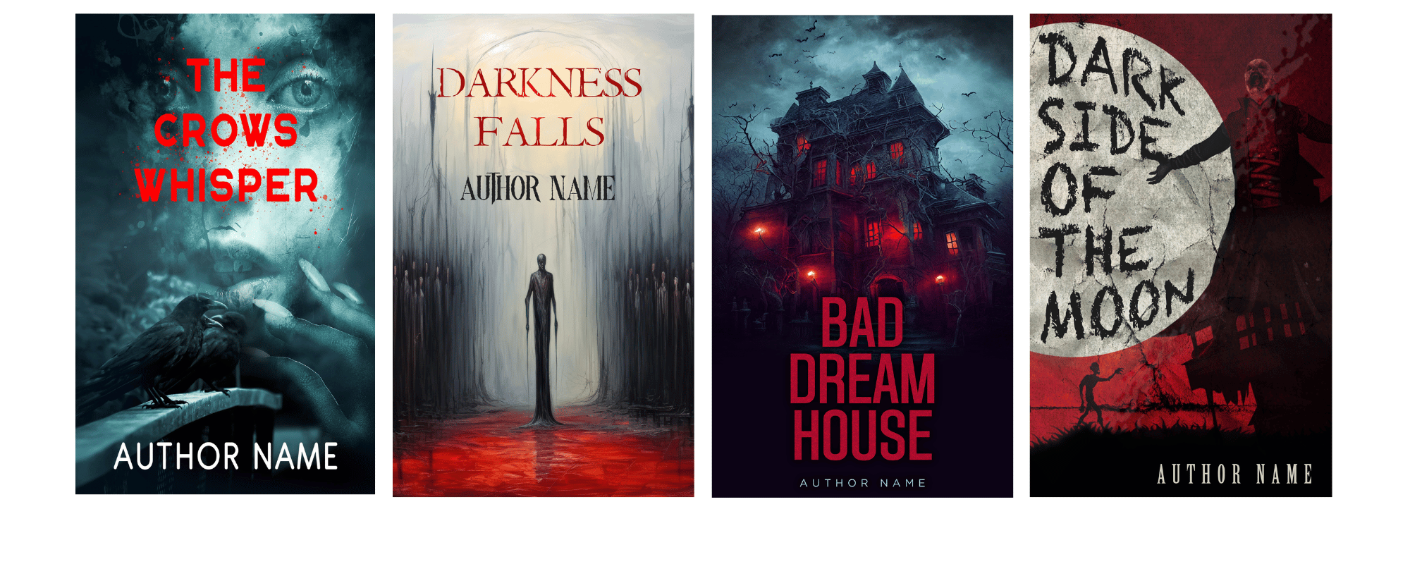 A series of four book covers with dark, eerie themes. Titles from left to right: "The Crows Whisper" featuring a woman and crows, "Darkness Falls" with a hooded figure and misty light, "Bad Dream House" showing a haunted mansion, and "Dark Side of the Moon" which has a forest and blood moon. BookSelf Book Cover Design & Premade Book Covers