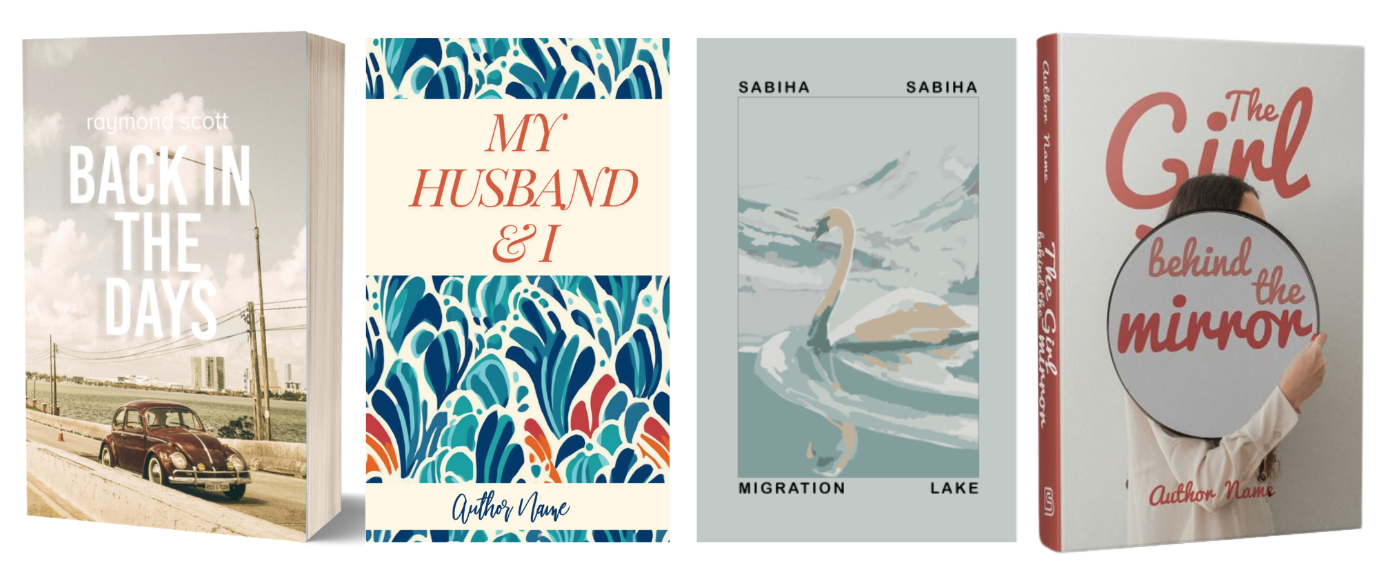 A set of four book covers. From left to right: "Back in the Days" by Raymond Scott features a vintage car on a road. "My Husband & I" by Author Name has a floral, leaf-patterned design. "Migration Lake" by Sabiha depicts a swan in water with mountains. "The Girl Behind the Mirror" by Author Name shows a girl facing a mirror. BookSelf Book Cover Design & Premade Book Covers