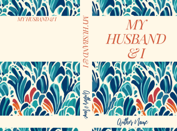 Premade Book Cover: Golden Girl (Copy) titled "My Husband & I" featuring a colorful, abstract pattern with blue, teal, and orange leaf-like shapes. The title and author name are written in elegant, cursive font. The pattern extends over the front, spine, and back covers while a beige rectangle contains the text. BookSelf Book Cover Design & Premade Book Covers