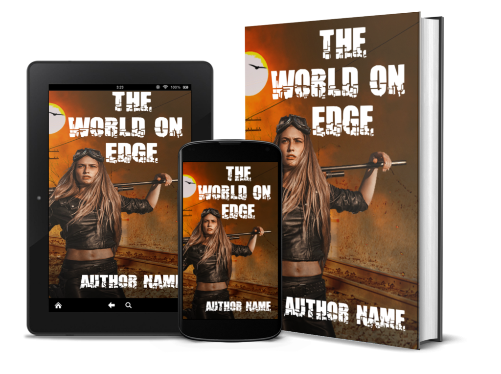A stylized image of a book titled "The World on Edge" displayed in three formats: as an eBook on a tablet, as a paperback, and as an eBook on a smartphone. The cover, crafted by expert book cover designers, features an intense scene with a fierce woman holding a weapon against a dramatic, fiery background. The author's name is at the bottom. BookSelf Book Cover Design & Premade Book Covers